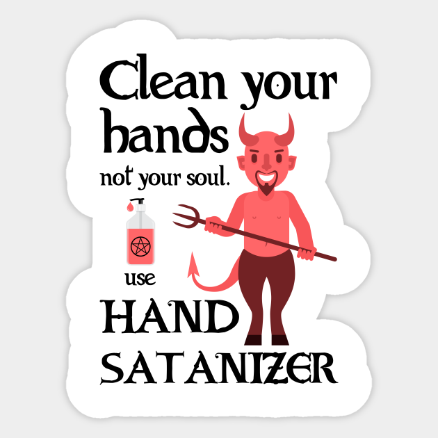 Use Hand Satanizer Satan Sticker TeePublic
